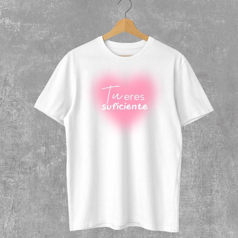 Playera tu eres suficiente